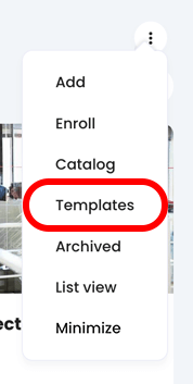 Courses widget, three dot menu with Templates highlighted