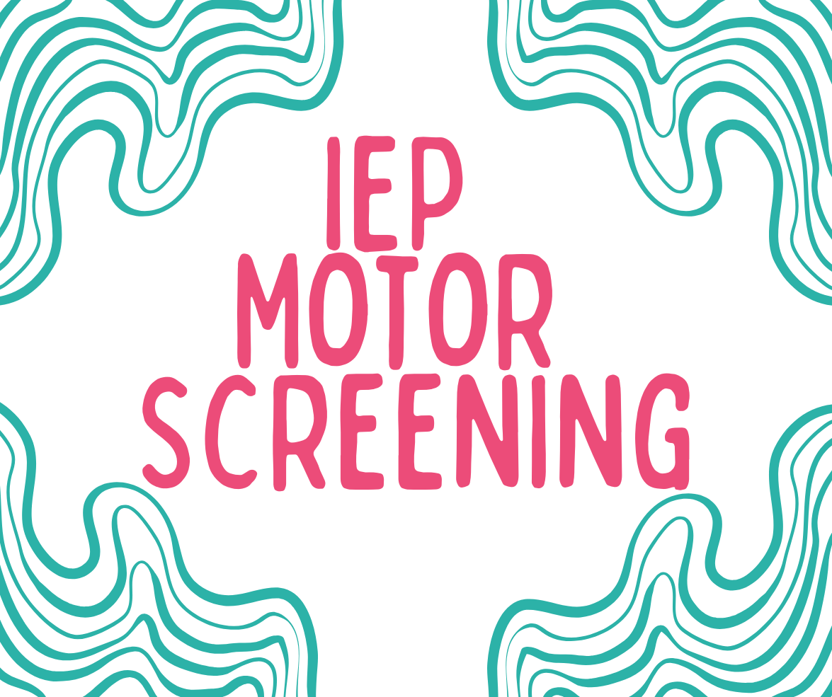 IEP Motor Screening