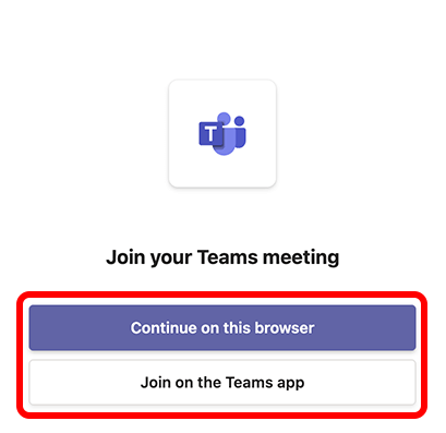Join your Teams meeting pop-up with the Continue on this browser and Join on the Teams app buttons highlighted