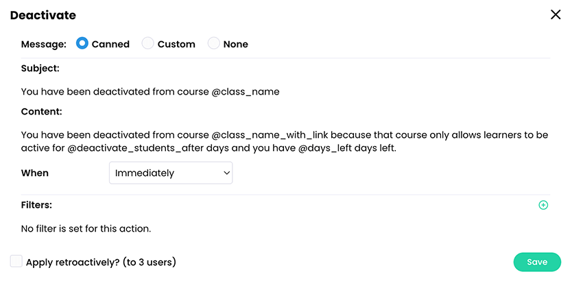 Deactivate pop-up with a canned message selected and Immediately selected in the When drop-down