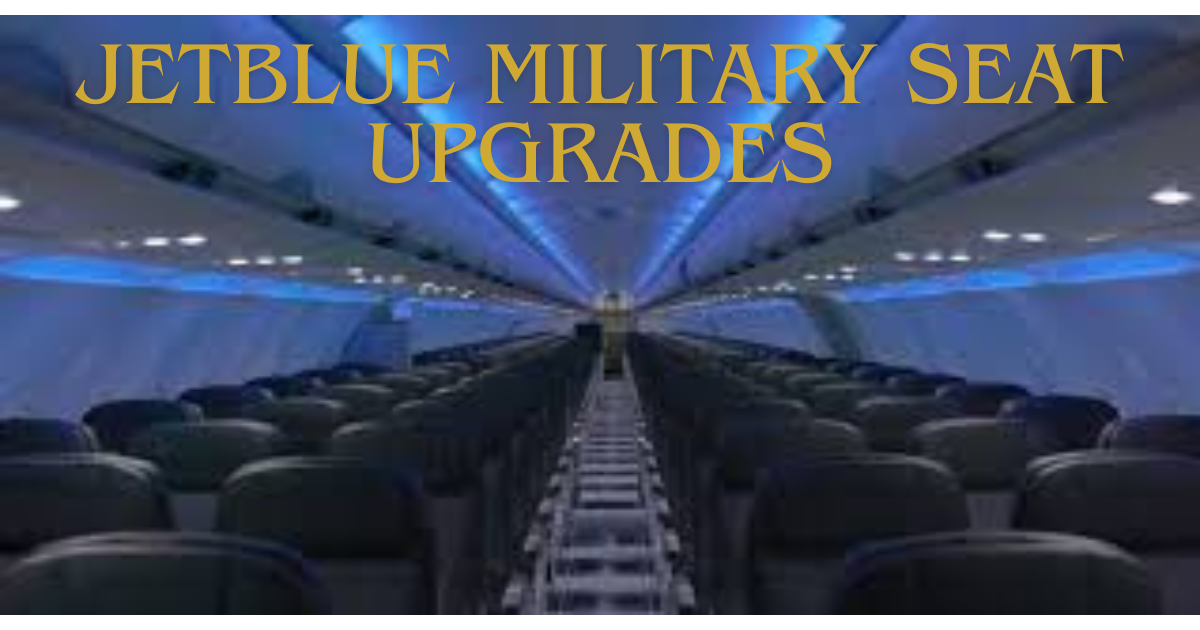 JetBlue military seat upgrades showing aircraft cabin with extra legroom seating for active duty passengers