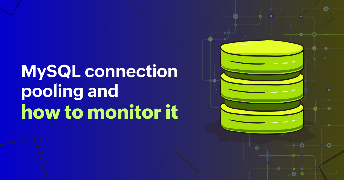 Mysql Connection Pool Dictionary Mastering MySQL connection pooling: Why monitoring matters - Site24x7 Blog