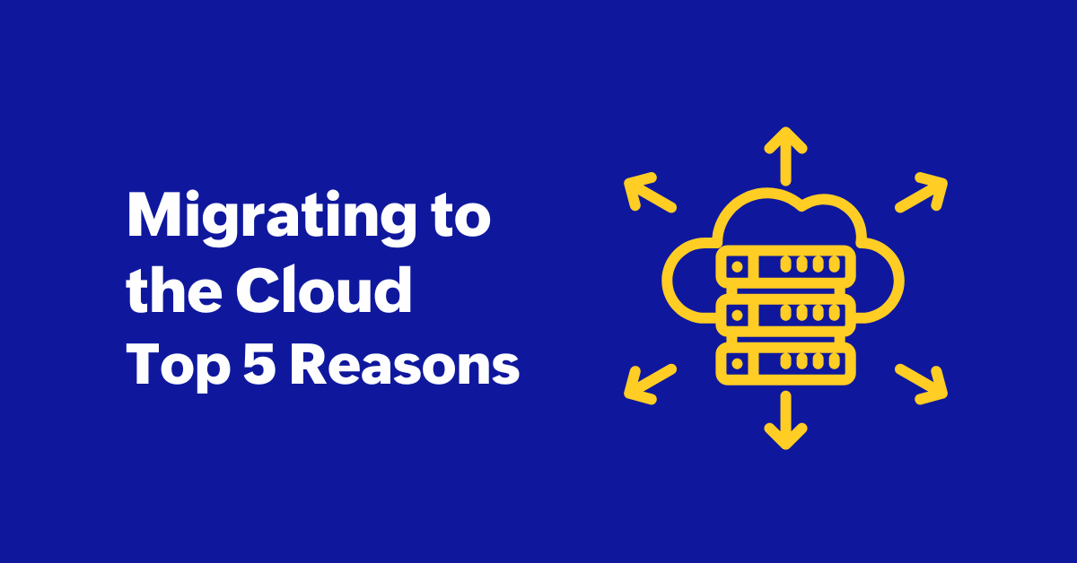top 5 cloud migration reasons